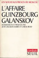 L'affaire Guinzbourg Galanskov. Les nouveaux procès de Moscou