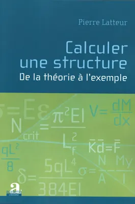 Calculer une structure, De la théorie à l'exemple - (4e édition)