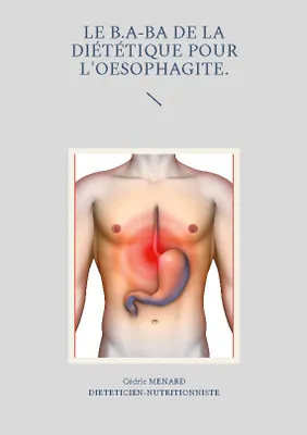 Le b.a-ba de la diététique pour l'oesophagite., -