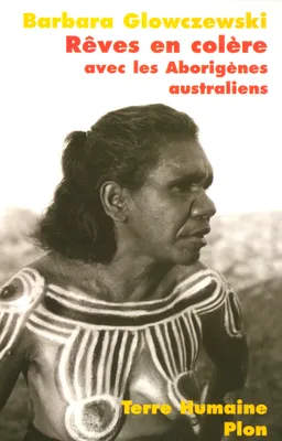 Rêves en colère, alliances aborigènes dans le Nord-Ouest australien