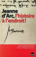 JEANNE D'ARC, L'HISTOIRE A L'ENDROIT