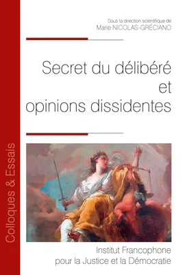 Secret du délibéré et opinions dissidentes, [actes du colloque, clermont-ferrand, 12 avril 2019]