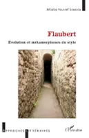 Flaubert, Évolution et métamorphoses du style