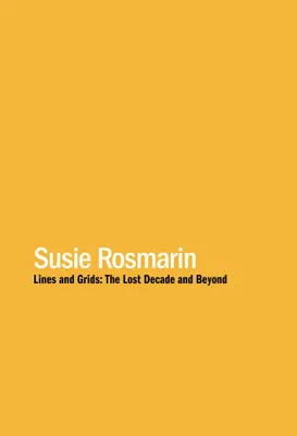 Susie Rosmarin: Lines and Grids /anglais