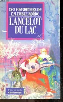 Les Chevaliers de la Table ronde, [2], Lancelot du lac