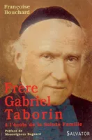Frère Gabriel Taborin, à l'école de la Sainte Famille