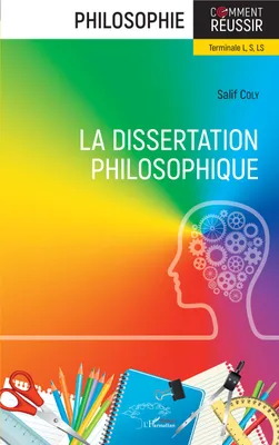 La dissertation philosophique, Terminale L,S,LS
