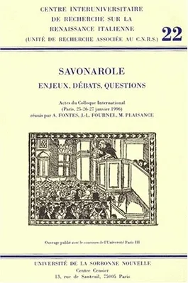 Savonarole, Enjeux, débats, questions. Colloque international, Paris, 25-27 janv. 1996