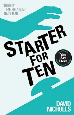 Starter for Ten, The debut novel by the author of ONE DAY