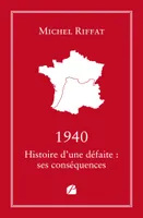 1940 Histoire d'une défaite : ses conséquences