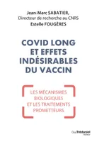 Covid long et effets indésirables du vaccin - Mécanismes biologiques et traitements prometteurs