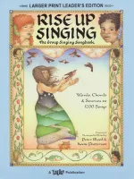 Rise Up Singing - The Group Singing Songbook, Large Print Leader's Edition