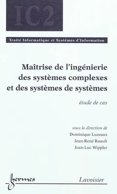 Maîtrise de l'ingénierie des systèmes complexes et des systèmes de systèmes : étude de cas, Étude de cas
