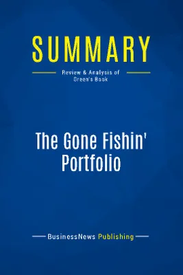 Summary: The Gone Fishin' Portfolio, Review and Analysis of Green's Book