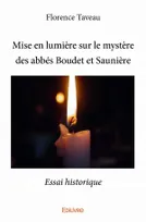 Mise en lumière sur le mystère des abbés Boudet et Saunière, Essai historique