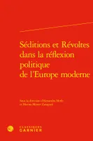 Séditions et Révoltes dans la réflexion politique de l'Europe moderne