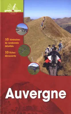 Auvergne, 10 itinéraires de randonnée détaillés, 10 fiches découverte.
