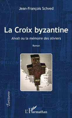 La Croix Byzantine, Aïvali ou la mémoire des oliviers