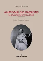 Anatomie des passions, La physionomie en mouvement