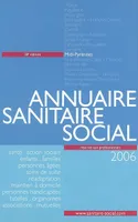 ANNUAIRE SANITAIRE ET SOCIAL 2006 MIDI-PYRENEES