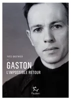 Gaston - L'impossible retour