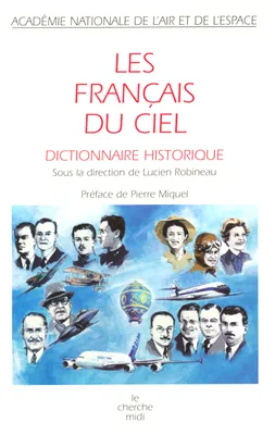 Dictionnaire historique des français du ciel, dictionnaire historique