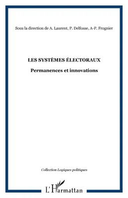Les systèmes électoraux, Permanences et innovations