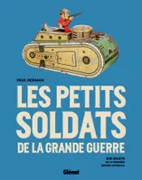 LES PETITS SOLDATS DE LA GRANDE GUERRE