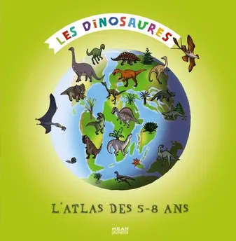 Mon premier atlas des dinosaures, l'atlas des 5-8 ans