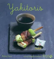 Yakitoris - Nouvelles variations gourmandes