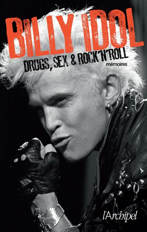 Drugs, sex & rock'n'roll Billy Idol