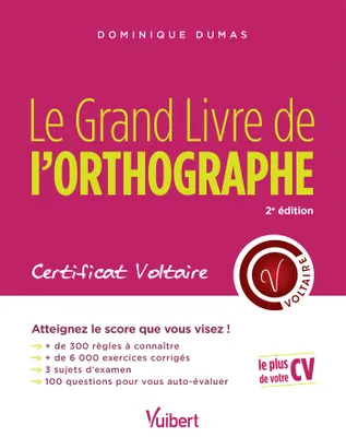 Le Grand Livre de l'orthographe - Certificat Voltaire, Atteignez le score que vous visez !