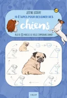 10 étapes pour dessiner des chiens, Plus de 50 modèles de fidèles compagnons canins !