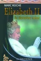 Elizabeth II, La dernière reine