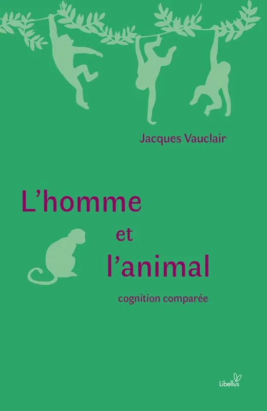 Livres Sciences et Techniques Sciences de la Vie et de la Terre L'homme et l'animal, Cognition comparée Jacques Vauclair