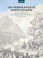 Un panoramique napoléonien, Les campagnes des Français en Italie (1796-1799)