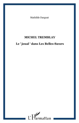 MICHEL TREMBLAY, Le 