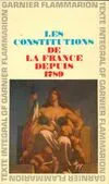 Constitutions de la france depuis 1789 (Les), EDITION MISE A JOUR AU 1ER SEPTEMBRE 1995