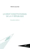 Droit constitutionnel de la Ve République, (Douzième édition)