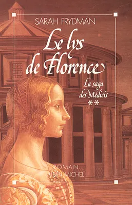 Le Lys de Florence, La Saga des Médicis - tome 2