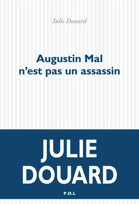 Livres Littérature et Essais littéraires Romans contemporains Francophones Augustin Mal n'est pas un assassin Julie Douard