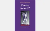 Conter  un art, propos sur l'art du conteur, 1990-1995
