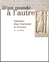 D'un monde à l'autre : Naissance d'une chrétienté en Provence ivème, naissance d'une chrétienté en Provence Musée départemental Arles antique