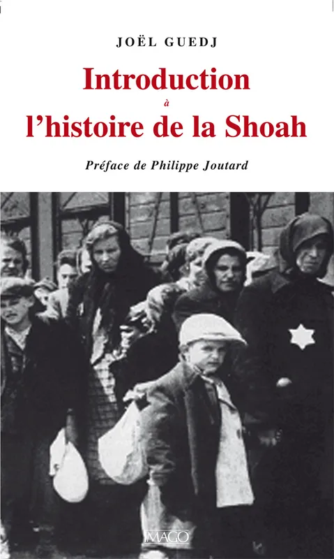 Livres Histoire et Géographie Histoire Seconde guerre mondiale Introduction à l'histoire de la Shoah Joël Guedj
