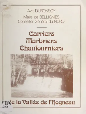 Carriers, marbriers, chaufourniers de la vallée de l'Hogneau
