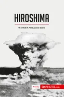 Hiroshima, The World's First Atomic Bomb