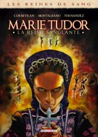 3, Les Reines de Sang - Marie Tudor T03