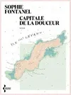 Livres Littérature et Essais littéraires Poésie Capitale de la douceur Sophie Fontanel