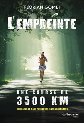 L'Empreinte - Une course de 3500 km sans argent sans passeport sans chaussures