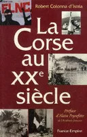 La Corse au XXe siècle, histoire des heurs et des malheurs d'une province française
